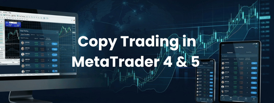 Copy Trading in MetaTrader 4 & 5: How It Works and How to Get Started